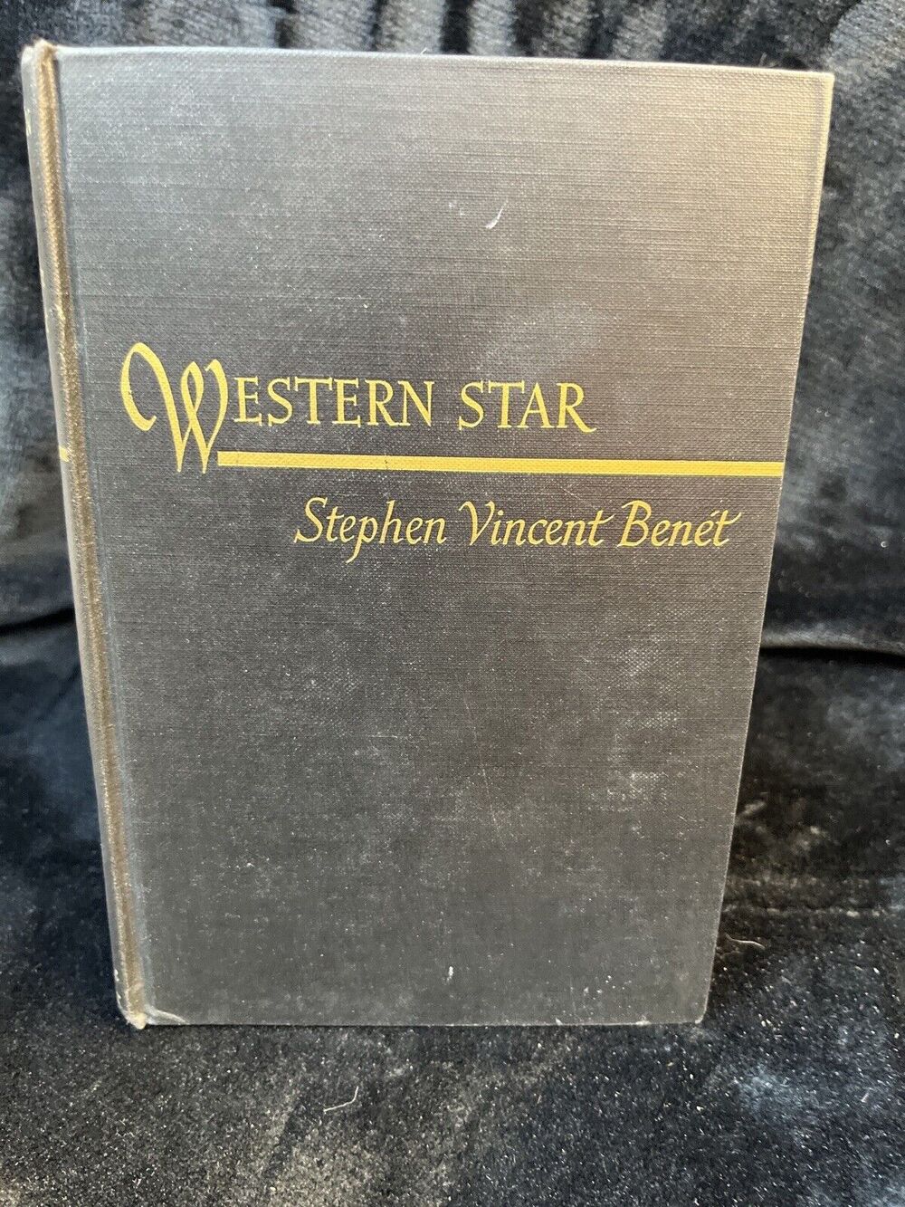 Western Star by Stephen Vincent Benet Hardcover Published in 1943 First Edition